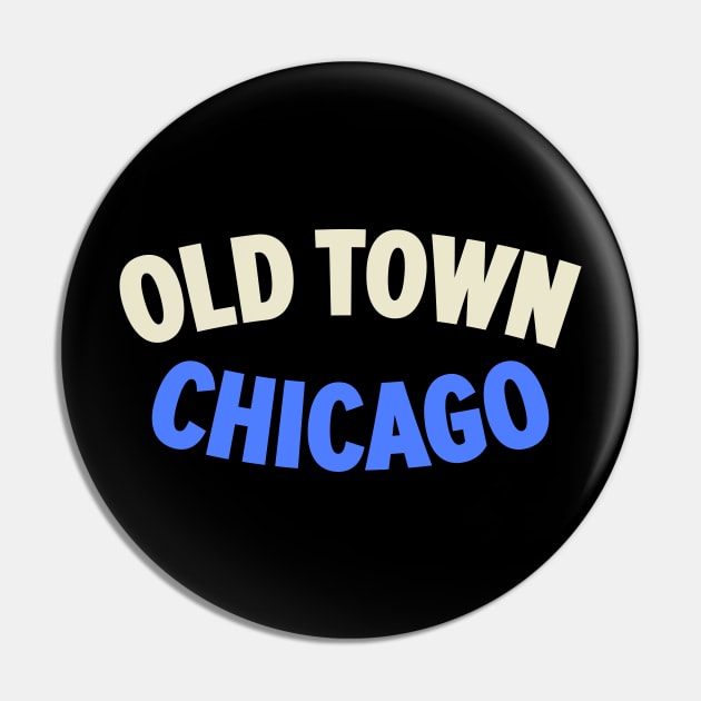 Chicago Old Town Vintage Design - Explore the Windy City's Historic Charm Pin by Boogosh