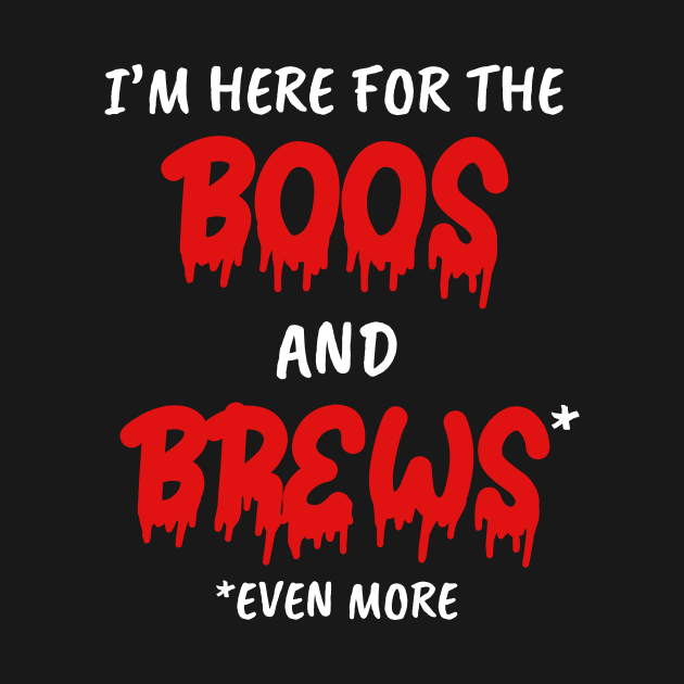 Funny gifts for halloween I'm here for the boos and brews ever more by MARKBAY Shop