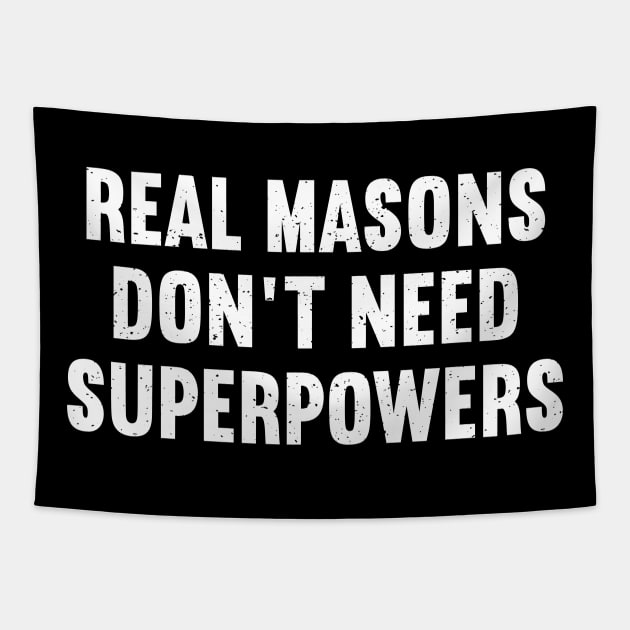 Real Masons Don't Need Superpowers Tapestry by trendynoize