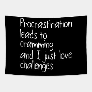 Procrastination provides Challenges Tapestry