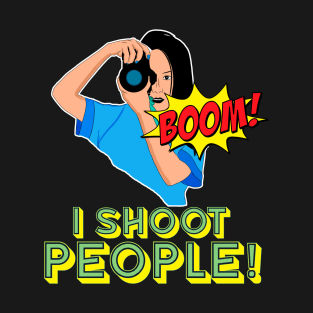 I shoot people T-Shirt