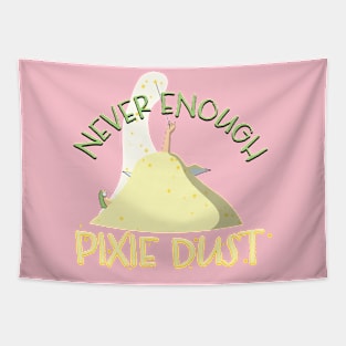 Never Enough Pixie Dust! Tapestry