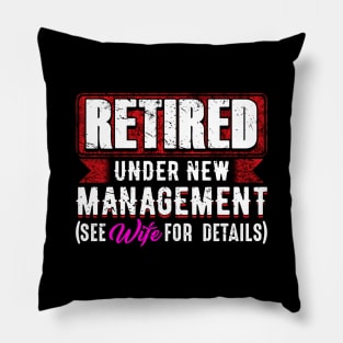 Retired under new management see wife for details Pillow