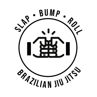 Jiu Jitsu Slap Bump Roll T-Shirt