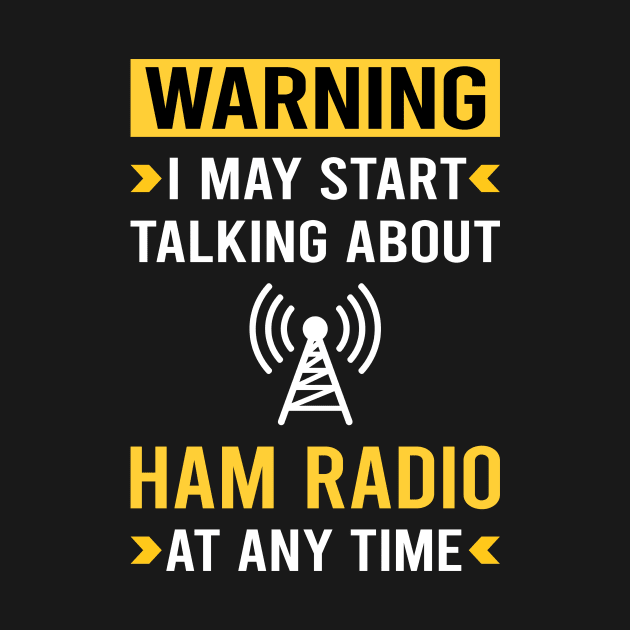 Warning Ham Radio Amateur Radio by Good Day