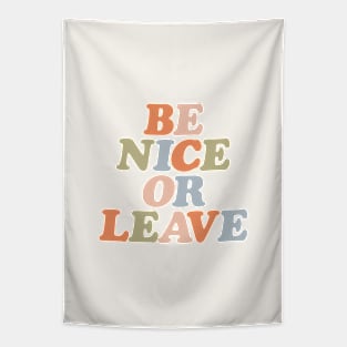 Be Nice or Leave in soft orange pink green and pastel blue Tapestry