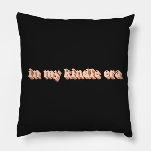 In My Kindle Era Kindle Book Lover Gift Book Aesthetic Pillow