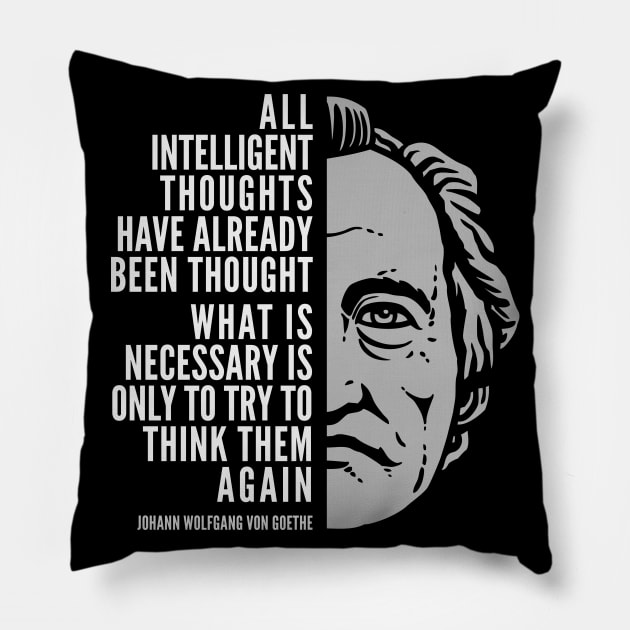 Johann Wolfgang Von Goethe Inspirational Quote: All Intelligent Thoughts Pillow by Elvdant