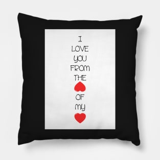 I love you from the bottom of my heart Pillow