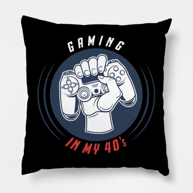 Gaming in my 40s - Gaming Addict Pillow by Qkibrat