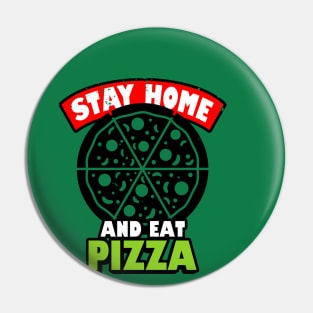 Pizza Lover Stay Home Eat Pizza Funny Quarantine Retro Vintage Slogan Meme Pin