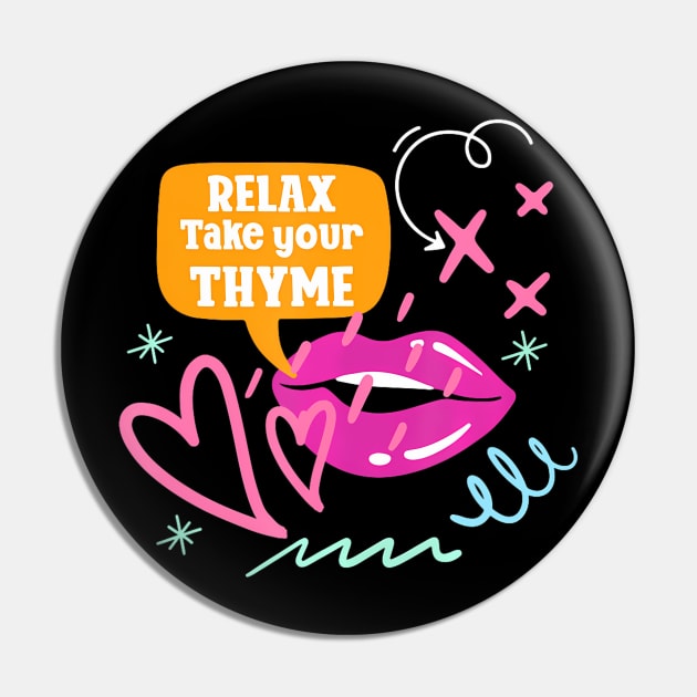 Relax Take Your Thyme Kitchen Herbs Pun Chef Humor Pin by ZoeySherman