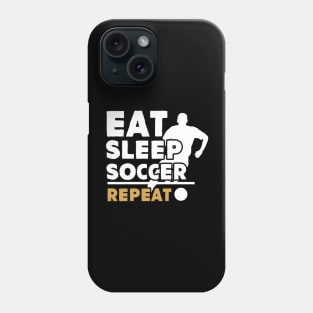 Eat sleep soccer repeat Phone Case