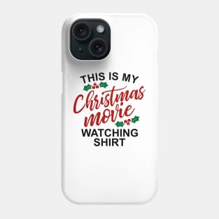 This is My Christmas Movie Watching Shirt Phone Case