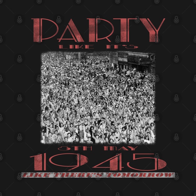 Party Like It's 1945 by TenomonMalke