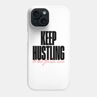 KEEP HUSTLING Phone Case