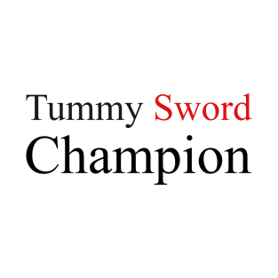 Tummy Sword Champion T-Shirt