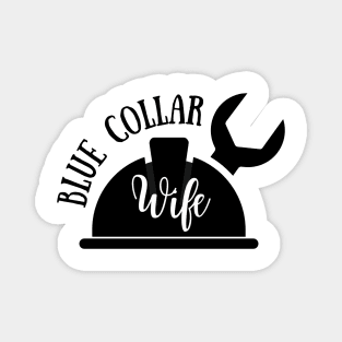 Blue Collar Wife Magnet