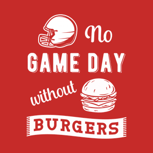 No Game Day Without Burgers Football T-Shirt