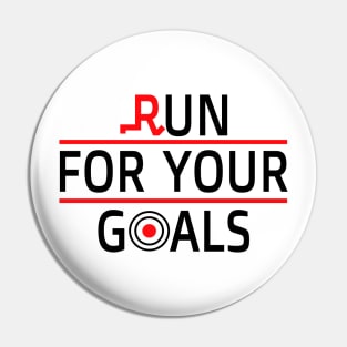 Run  For Your Goals  - Life Goals Pin