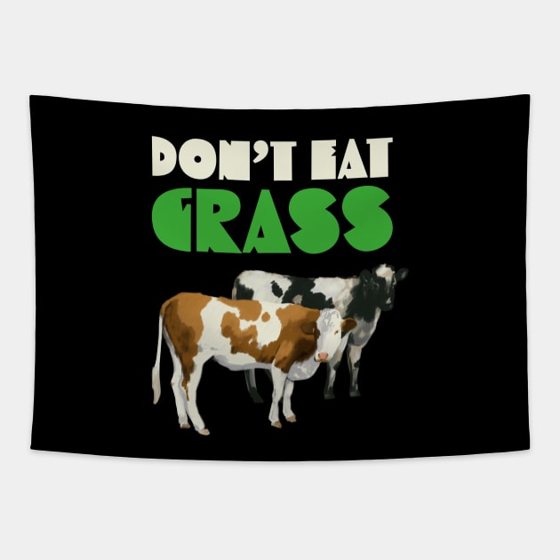 Dont Eat Grass Tapestry by okpinsArtDesign