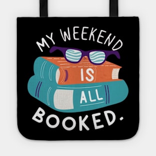 my weekend is all booked Tote