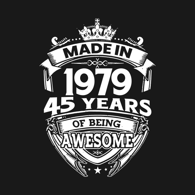 Made In 1979 45 Years Of Being Awesome 45th Birthday by ladonna marchand