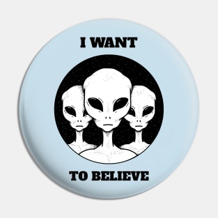 Aliens I want to Believe Pin