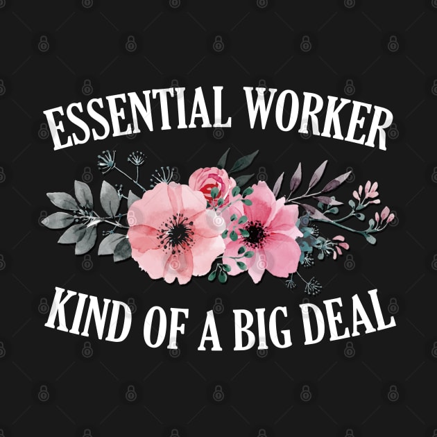 Essential Worker, Kind of a Big Deal by giovanniiiii