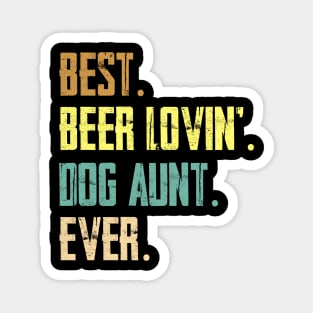 Best Beer Loving Dog Aunt Ever Magnet