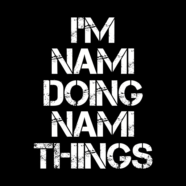 Nami Name T Shirt - Nami Doing Nami Things by Skyrick1