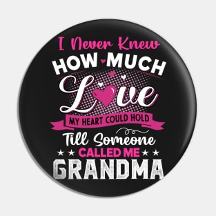 I never knew how much love my heart could hold Till someone called me grandma Pin