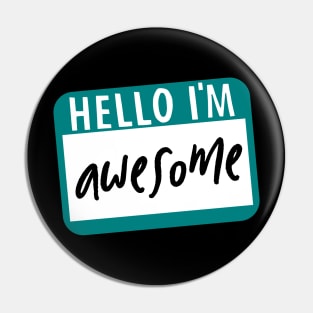 Hello I'm Awesome Pin