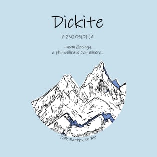 Talk Earthy- Dickite T-Shirt