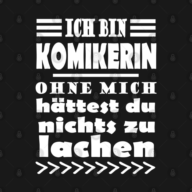 Komikerin Lustig Kabarett Spruch Geschenk by FindYourFavouriteDesign