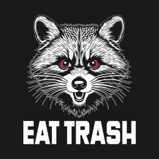 Eat trash angry raccoon T-Shirt