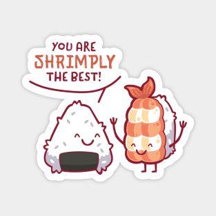 You are shrimply the best Magnet