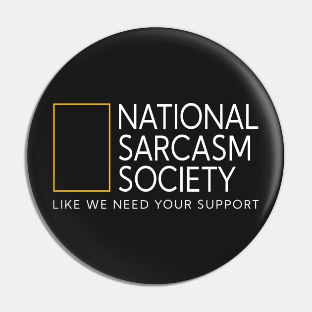 National sarcasm society like we need your support Pin by TEEPHILIC