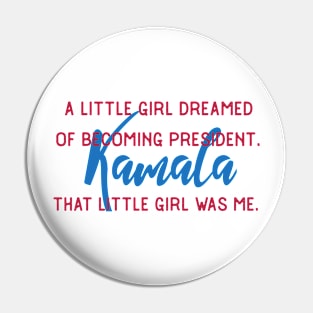 That Little Girl Was Me Kamala Harris President 2020 Quote Gifts Pin