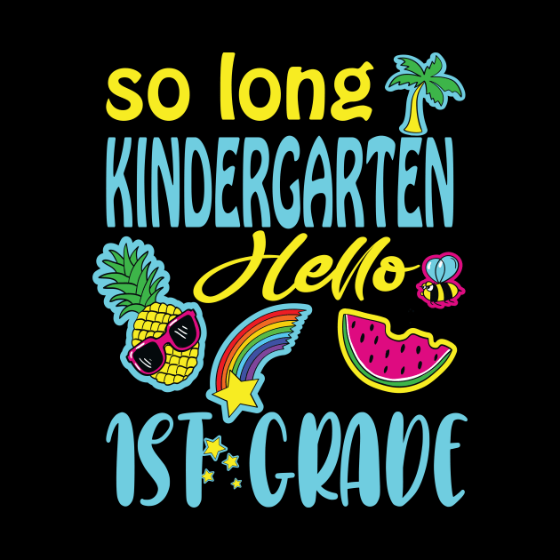 So long kindergarten hello 1st grade .. funny last day of school gift by DODG99