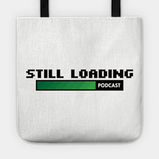 Still Loading Podcast Classic Tote