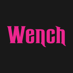 Wench T-Shirt