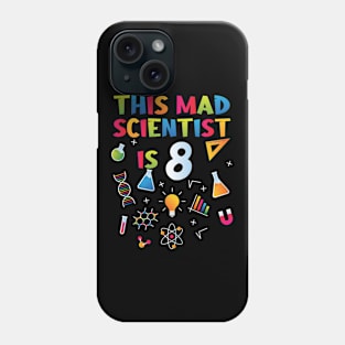 This Mad Scientist Is 8 - 8th Birthday - Science Birthday Phone Case