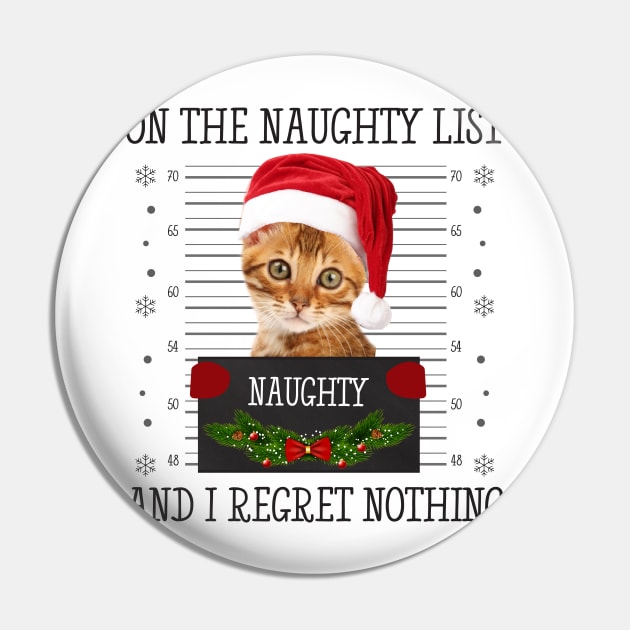 On The Naughty List, And I Regret Nothing Pin by CoolTees