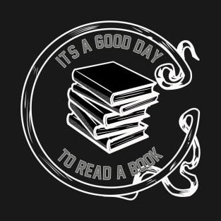 its a good day to read a book T-Shirt