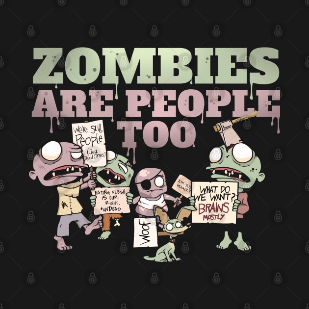 Zombies Are People Too by NerdShizzle