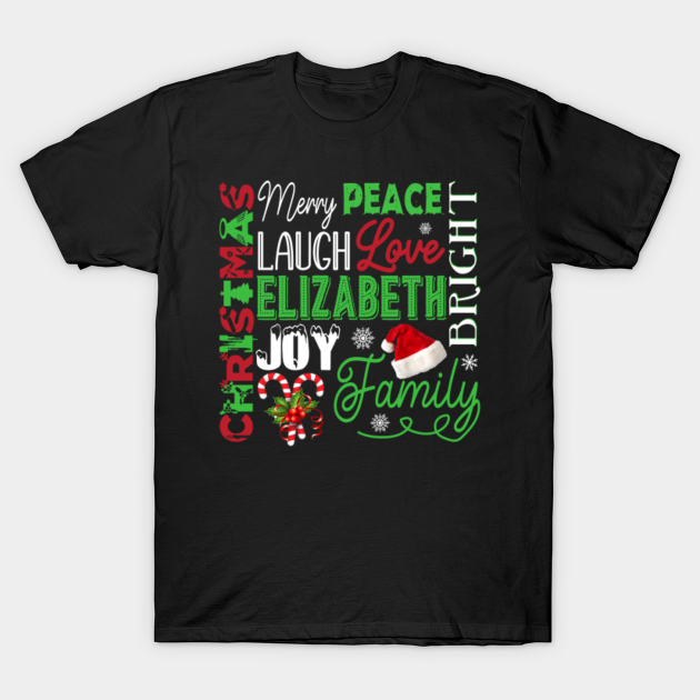 Discover Christmas Peace Laugh Love ELIZABETH Family Name - Family Reunion Ideas - T-Shirt