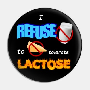 I Refuse To Tolerate Lactose Meme Pin