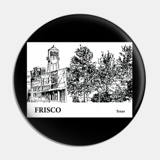 Frisco - Texas Pin