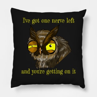 ONE NERVE LEFT GRUMPY OWL Pillow